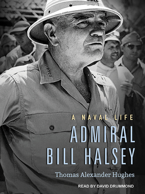 Title details for Admiral Bill Halsey by Thomas Alexander Hughes - Available